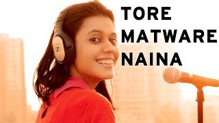 Tore Matware Naina - Maatibaani Feat Joyshanti 