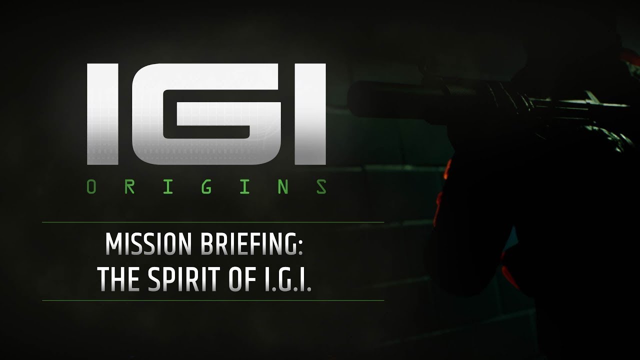 I.G.I. Origins: Mission Briefing: The Spirit of I.G.I. 