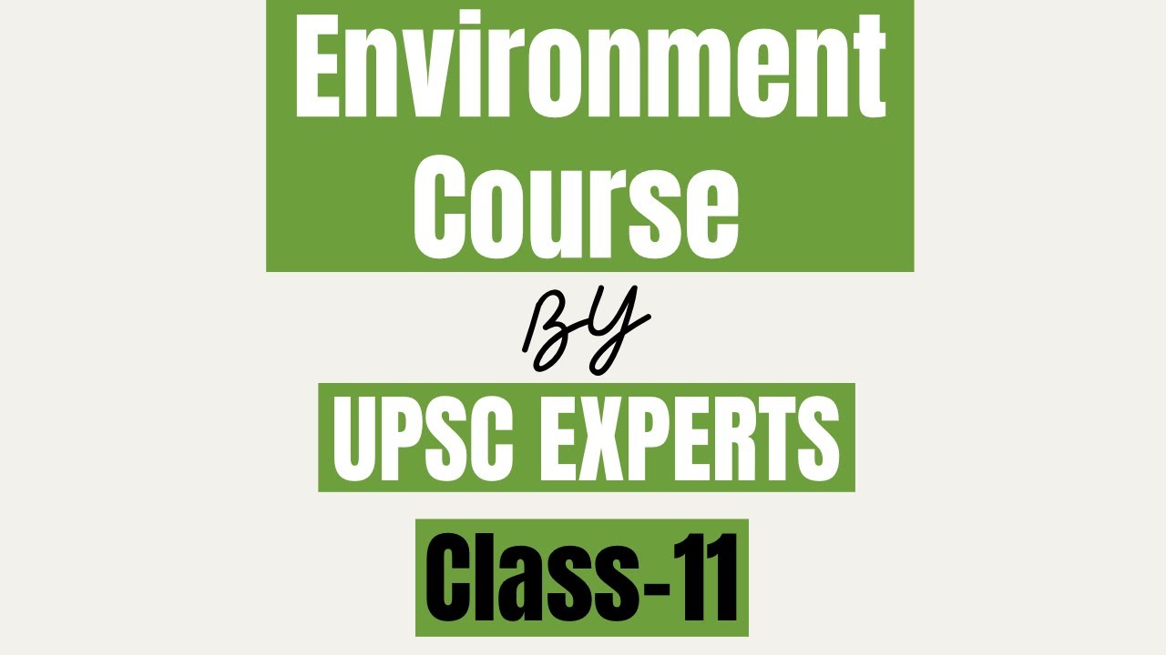 Environment by UPSC Experts - Class 11