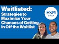 Waitlisted: Strategies to Maximize Your Chances of Getting In Off the Waitlist