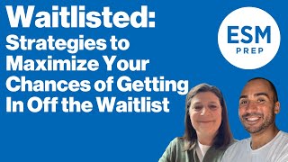 Waitlisted: Strategies to Maximize Your Chances of Getting In Off the Waitlist
