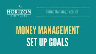 HZCU Online Banking Tutorial : Money Management - Setting Goals