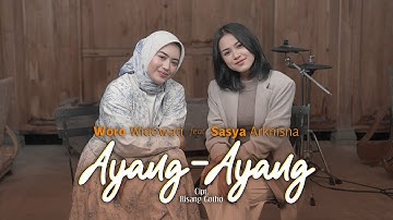 Woro Widowati ft. Sasya Arkhisna - Ayang - Ayang (Official Music Video)