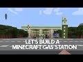 Let&#39;s build a ** Minecraft Gas Station **