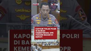 Kapolri Tolak Di Bawah Kementerian Dpr Sepakat  Kabar Pagi