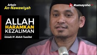 Hadits Arbain An Nawawi : Allah Haramkan Kezaliman - M Abduh Tuasikal