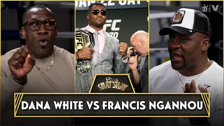 Francis Ngannou On Dana White & Leaving UFC: Without Fighters, There's No UFC | CLUB SHAY SHAY