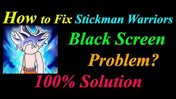 How to Fix Stickman Warriors App Black Screen Problem Solutions Android  - App Black Screen Error