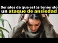 12 señales de que estás teniendo un ataque de ansiedad