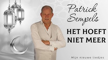 Patrick Sempels   Het hoeft niet meer