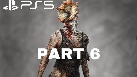 THE LAST OF US REMASTERED PS5 Walkthrough Gameplay Part 6 - CLICKERS 2 4K 60fps
