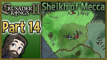 Crusader Kings II Sheikh of Mecca Gameplay - Part 14 - Let