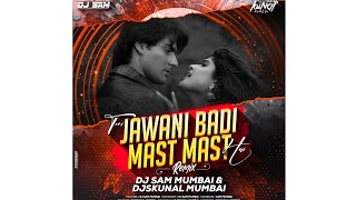 Teri Jawani Badi Mast Mast Remix by Dj Sam Mumbai X DjsKunal Mumbai