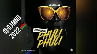 Mwana Phuliphuli - Akila. 2022. @DJMND1234