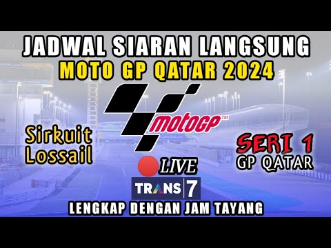 JADWAL SIARAN LANGSUNG MOTO GP TRANS 7|| JADWAL MOTO GP QATAR 2024|| SERI KE 1 MOTO GP QATAR