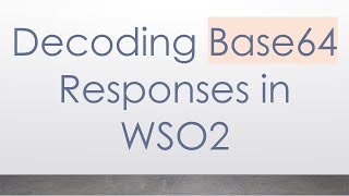 Decoding Base64 Responses in WSO2