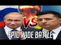 Vladimir putin vs volodymir zelensky  w  i  d  e  battle