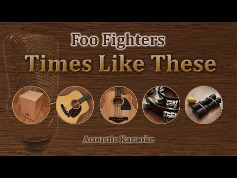 Times Like These Foo Fighters Acoustic Karaoke