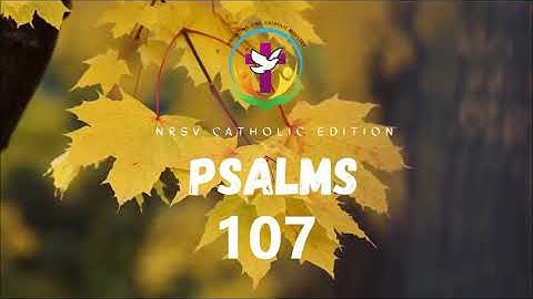 Psalms 107 | English Audio Bible | AFCM | NRSV Catholic Edition