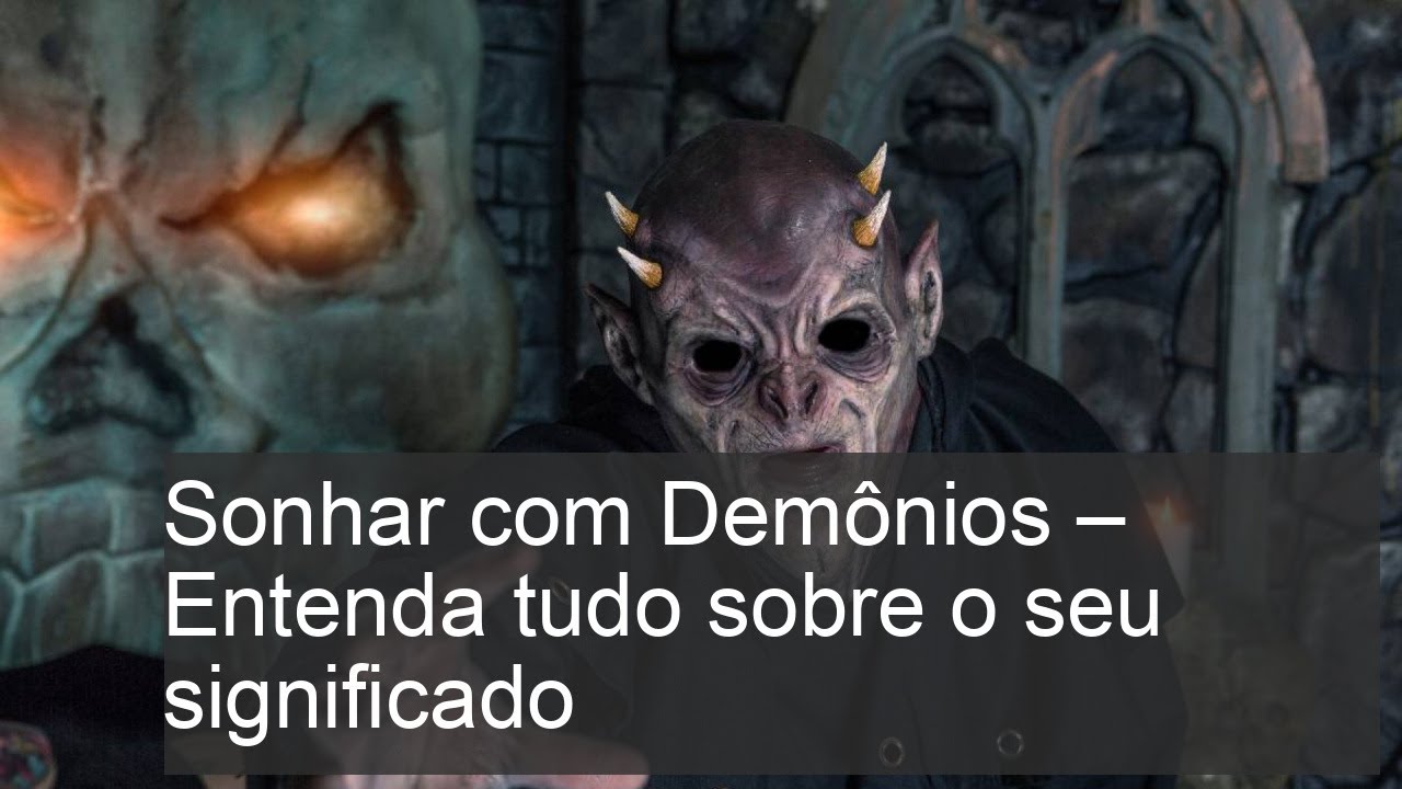 Sonhar com Demônios - Entenda tudo sobre o seu significado - YouTube