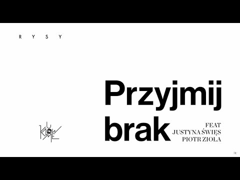 RYSY - Przyjmij Brak feat. Justyna Święs &amp; Piotr Zioła [UKM 040] AUDIO