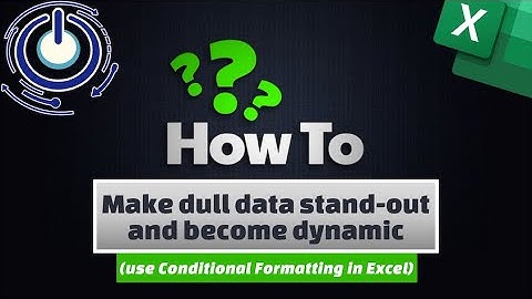 Excel - Make dull data stand out and become dynamic (use Conditional Formatting in Excel)