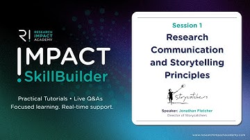 Research Communication and Storytelling Principles for Impact | Impact Skillbuilder
