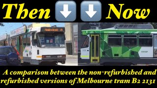 A comparison between the non-refurbished and refurbished versions of Melbourne tram B2 2131