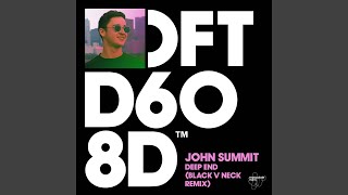 Deep End (Black V Neck Extended Remix) - John Summit