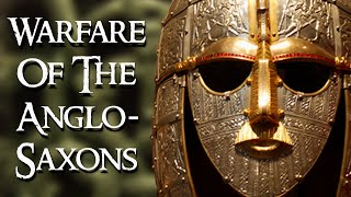 Warfare Of The Anglo-Saxons: Germanic Rulers Of Post-Roman Britain