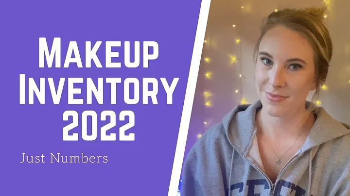 Makeup Inventory 2022 - Just the numbers