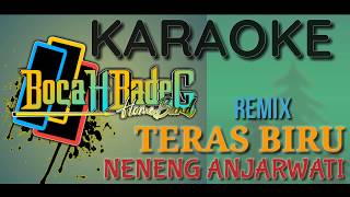 TERAS BIRU remix (NENENG ANJARWATI) karaoke remix