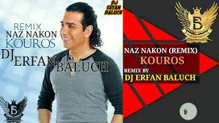 NAZ NAKON NAZ NAKON REMIX - KOUROS - (کوروس - ناز نکن ناز نکن)