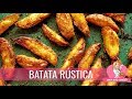 BATATA RÚSTICA CROCANTE POR FORA E MACIA POR DENTRO