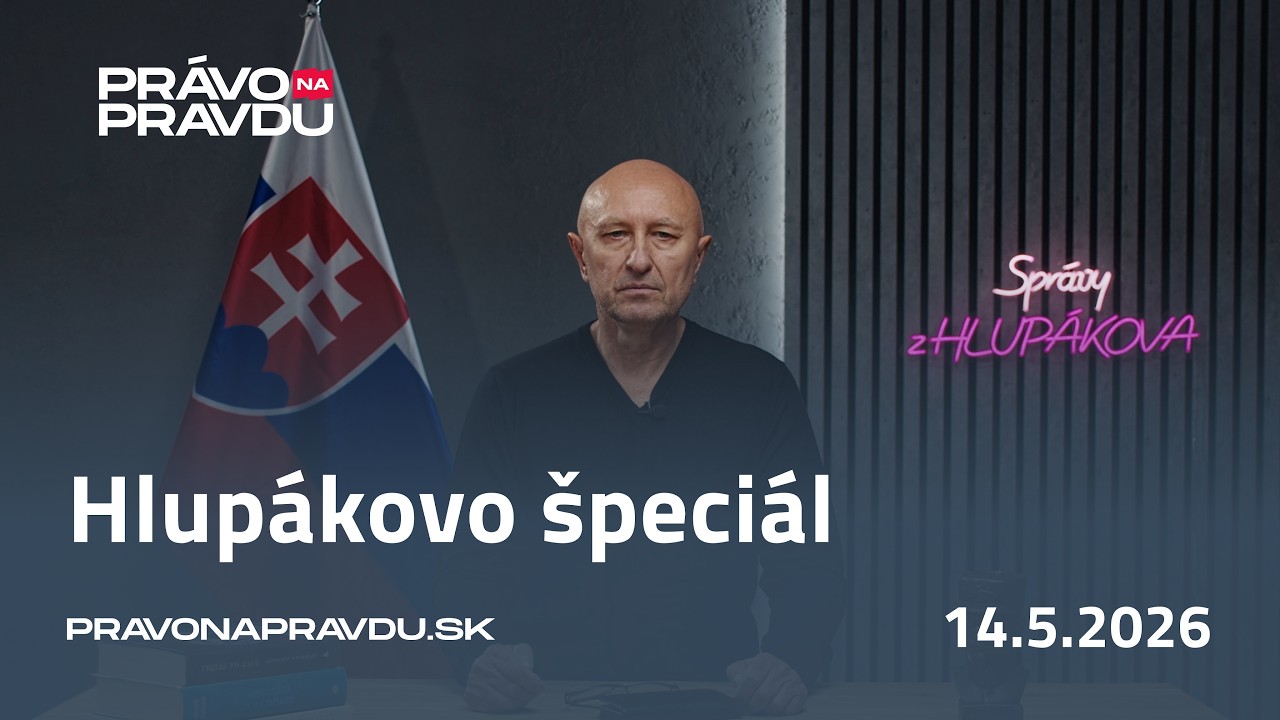 Hlupákovo špeciál | 14.5.2026