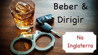 BEBER E DIRIGIR NA INGLATERRA?