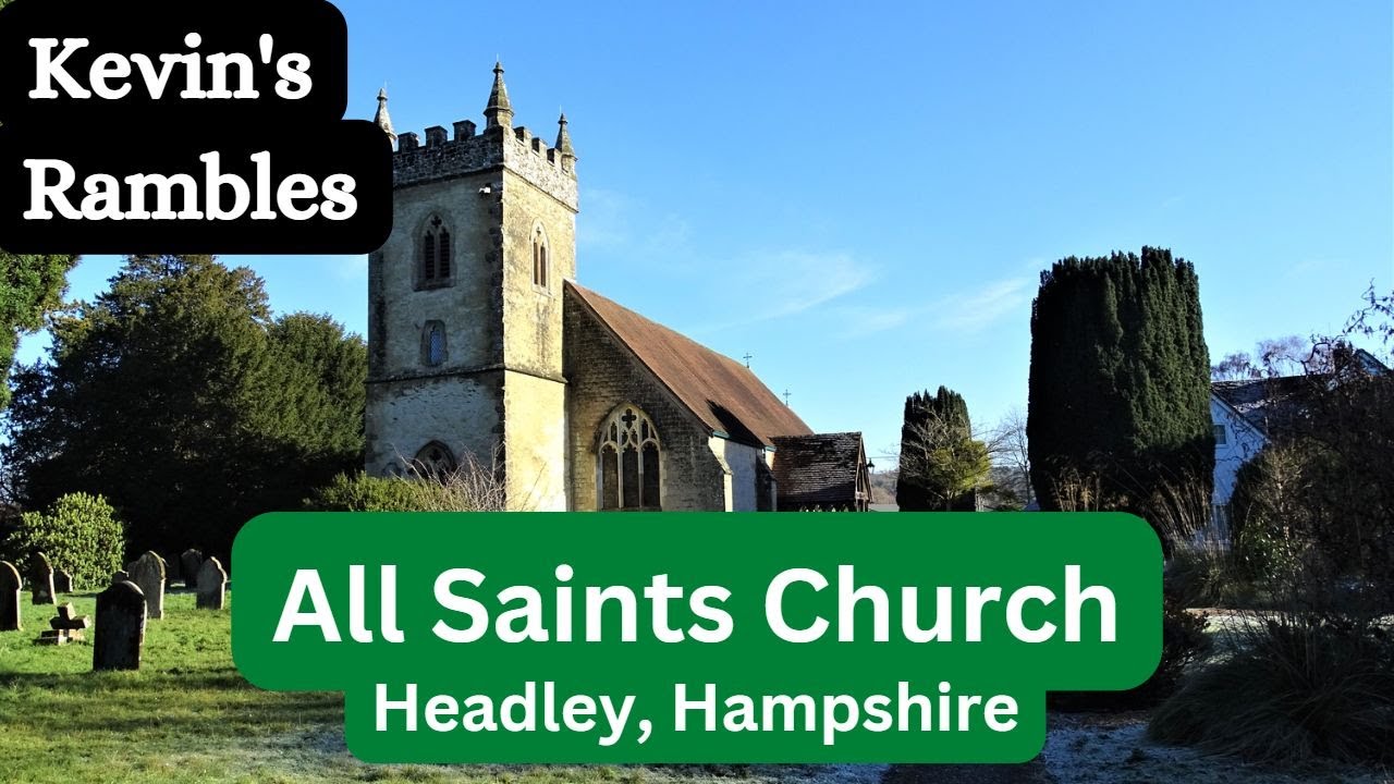 All Saints Church Headley in Hampshire YouTube
