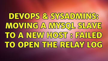 DevOps & SysAdmins: moving a mysql slave to a new host : Failed to open the relay log