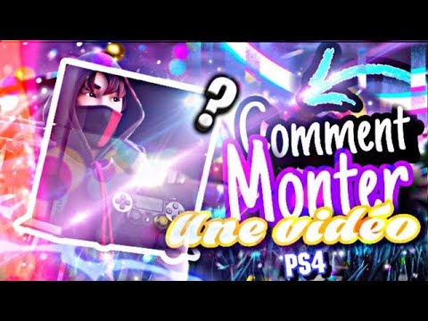 [TUTO]COMMENT FAIRE UN MONTAGE SUR SHARE FACTORY ?PS4