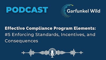 Effective Compliance Program Elements - #5 Enforcing Standards, Incentives, and Consequences