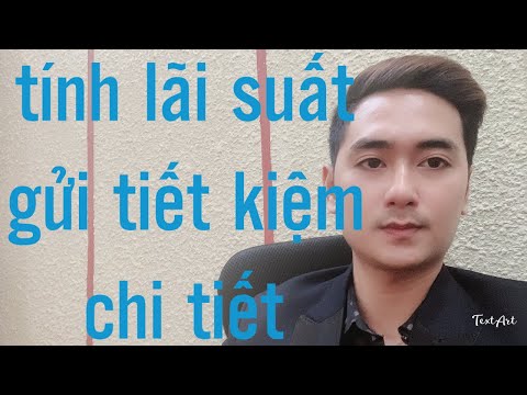 Cách tính lãi suất gửi tiết kiệm ngân hàng chi tiết nhất | Credit nguyen | Foci