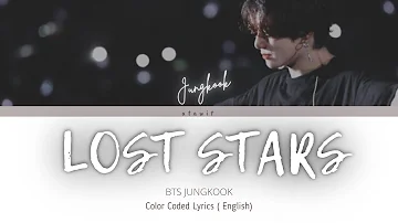 BTS Jungkook ( 정국 )- Lost Stars Cover ( Full Ver.) Color Coded Lyrics