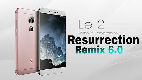 LeEco Le 2 | Resurrection Remix 6.0 (Oreo) | Installation