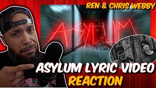 First Time REACTION to INPATIENT(Ren & Chris Webby) "Asylum" Official Lyric Video