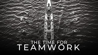 The Time For Teamwork  Teamwork Motivational Video