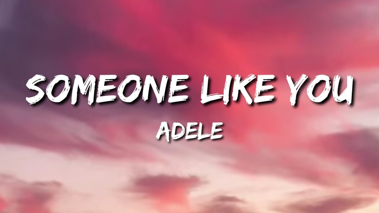 Adele - Someone Like You (Lyrics) - YouTube