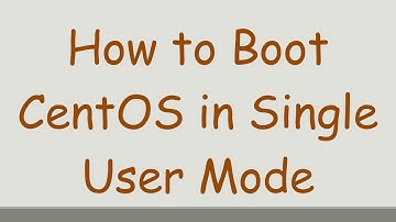 How to Boot CentOS in Single User Mode