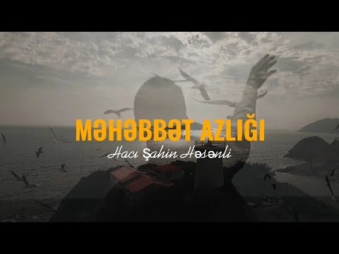 Məhəbbət azlığı - Hacı Şahin - (Dini statuslar 2021)