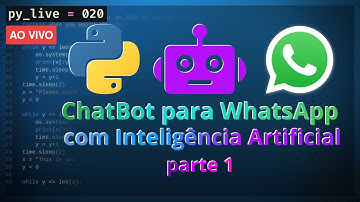 ChatBot para WhatsApp com Python e Inteligência Artificial (parte 1) | py_live #020