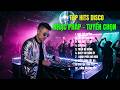 NHẠC PHÁP LỜI VIỆT - TUYỂN CHỌN | 10 Ca Khúc Bất Hủ Cover DISCO Phong Cách Mới | TOP HIT SONGS